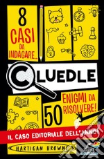 Cluedle. 8 casi da indagare, 50 enigmi da risolvere libro