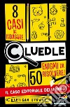 Cluedle. 8 casi da indagare, 50 enigmi da risolvere libro