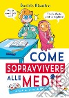 Come sopravvivere alle medie... e farti un sacco di amici libro