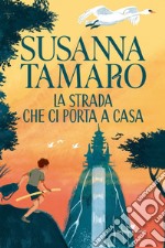 La strada che ci porta a casa libro