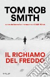 Il richiamo del freddo libro di Smith Tom R.