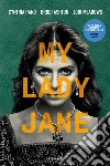 My Lady Jane libro di Hand Cynthia Ashton Brodi Meadows Jodi