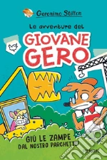 Giù le zampe dal nostro parchetto! Le avventure del giovane Gero libro