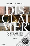 Disclaimer*. La vita perfetta libro di Knight Renée