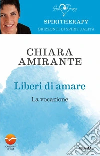 Liberi di amare. La vocazione libro