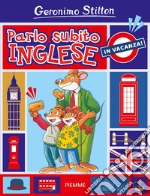 Parlo subito inglese. In vacanza! libro