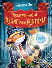 Nono viaggio nel Regno della Fantasia libro