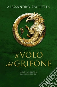 Il volo del grifone. La saga del grifone libro