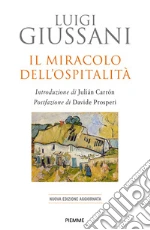 Il miracolo dell'ospitalità. Nuova ediz. libro