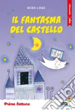 Il fantasma del castello. Stampatello minuscolo. Ediz. a colori libro