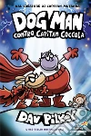Dog Man contro Capitan Coccola libro