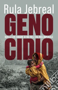 Genocidio. Quello che rimane di noi nell'era neo-imperiale libro