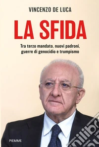 La sfida. Tra terzo mandato, nuovi padroni, guerre di genocidio e trumpismo libro