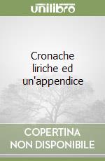 Cronache liriche ed un'appendice libro