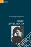 Fiore avvelenato libro di Bagnato Giuseppe