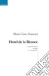 Hotel de la Béance libro di Stancati Mario L.