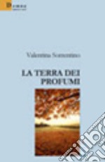 La terra dei profumi libro