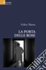 La porta delle rose libro