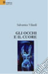Gli occhi e il cuore libro