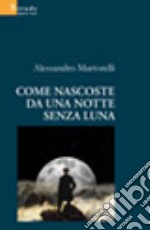 Come nascoste da una notte senza luna