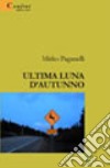 Ultima luna d'autunno libro