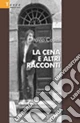 La cena e altri racconti