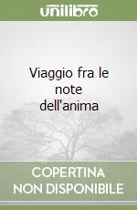 Viaggio fra le note dell'anima