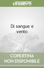 Di sangue e vento