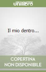 Il mio dentro...