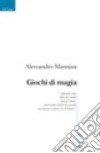 Giochi di magia libro di Mannina Alessandro