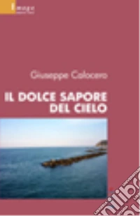 Il dolce sapore del cielo libro