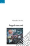 Angoli nascosti libro di Moica Claudio