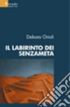 Il labirinto dei senzameta libro