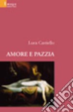 Amore e pazzia libro