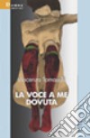 La voce a me dovuta libro di Tomaselli Vincenza