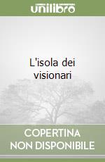 L'isola dei visionari libro