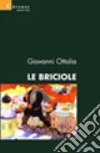 Le briciole libro di Ottolia Giovanni