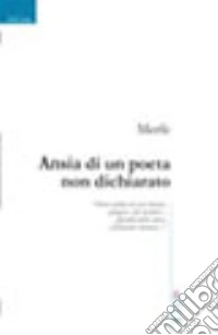 Ansia di un poeta non dichiarato libro