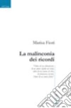 La malinconia dei ricordi libro di Fiori Marisa