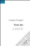 Vento alto libro di D'Angelo Carmine