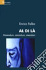 Al di là morendum, amandum, vivendum libro