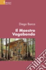 Il maestro vagabondo libro