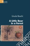 A little bear in a forest libro di Boschi Ursula