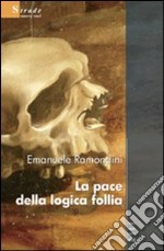 La pace della logica follia