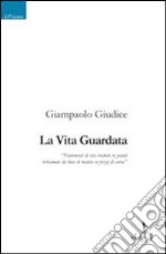 La vita guardata libro