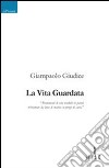 La vita guardata libro di Giudice Giampaolo