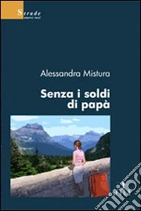 Senza i soldi di papà libro