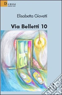 Via Belletti 10 libro