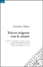 Volevo migrare con le anatre