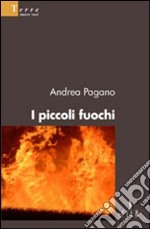 I piccoli fuochi libro